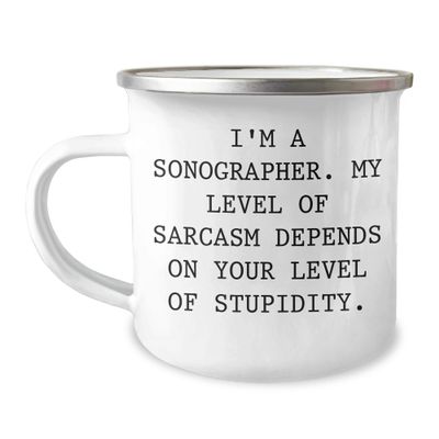 Sarcastic Sonographer Camping Mug | Funny Sonography Humor Gifts for Sonographers | Unique Mother's Day Unique Gifts from Daughter | Stainless Steel Enamel Finish