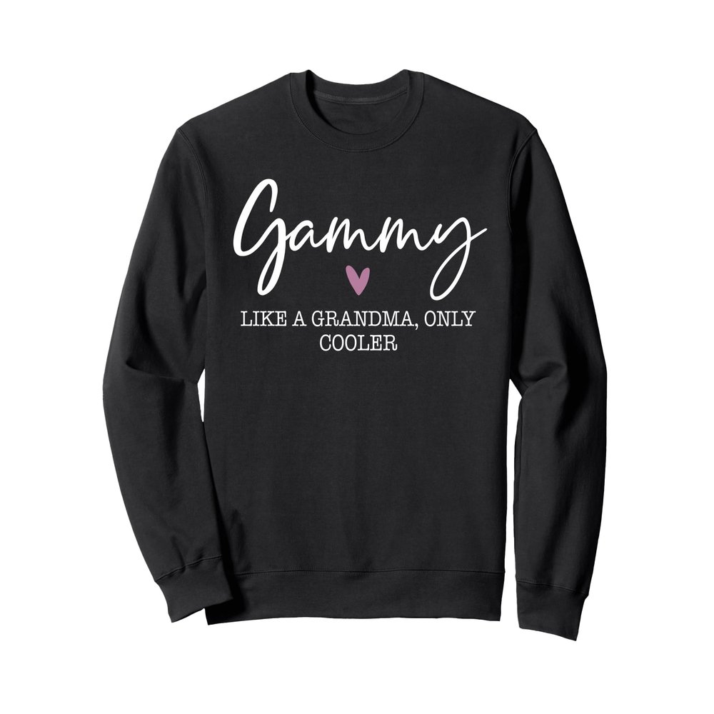 Gammy Like A Grandma Only Cooler Heart Mother's Day Gammy Sweatshirt