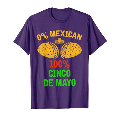 0% Mexican 100% Cinco De Mayo Funny Fiesta Party T-Shirt