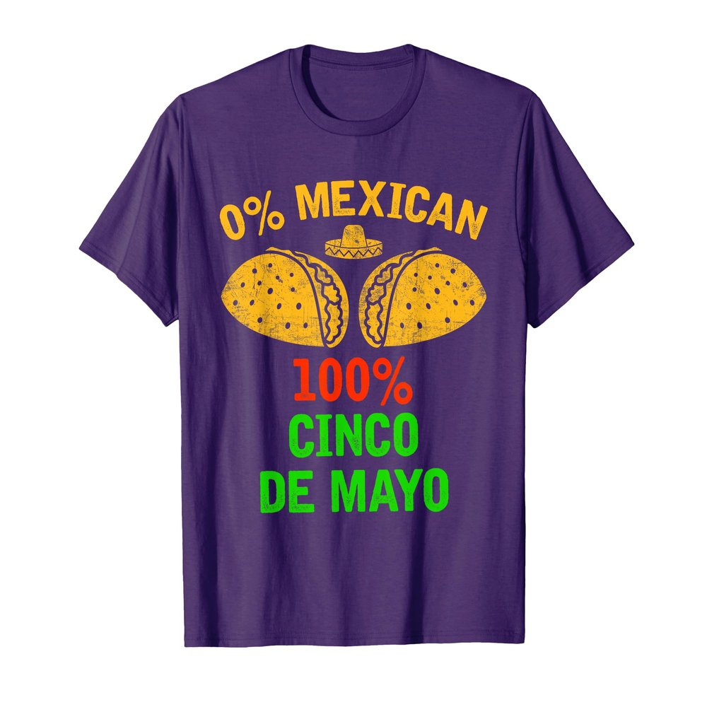 0% Mexican 100% Cinco De Mayo Funny Fiesta Party T-Shirt