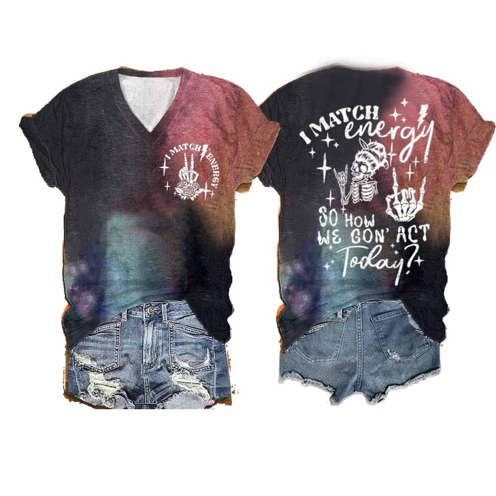 NineFit Basics I Match Energy So How We Gon Act Today Tshirt I Match Energy So How We Gon Act Today Sweatshirt Vintage Graphic Tshirt Women Vneck Casual Tee, 3X-Large, Tiedye