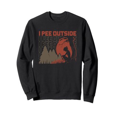 I Like Peeing Outside Sweatshirt
