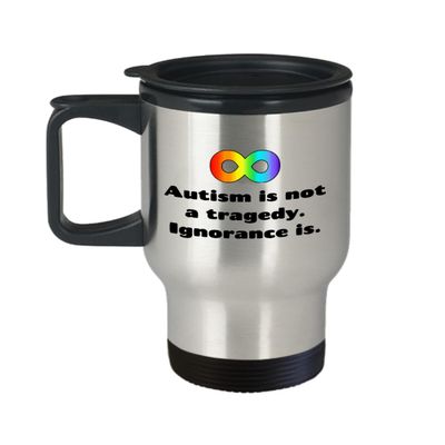 Autism Acceptance Travel Mug Autism Gift Autistic Person Gift Autism Awareness Autism Is Not a Tragedy