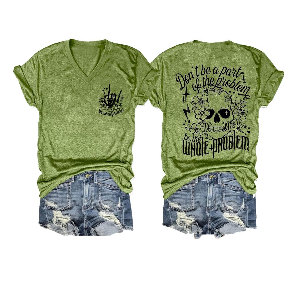 MOGUI Dont Be Part of The Problem Skeleton T Shirt Dont Be Part of The Problem Be The Whole Problem Shirt Fun Graphic Tee Casual Vintage Tshirts Funny Vneck Fun Loose T-Shirt Green, 5X-Large