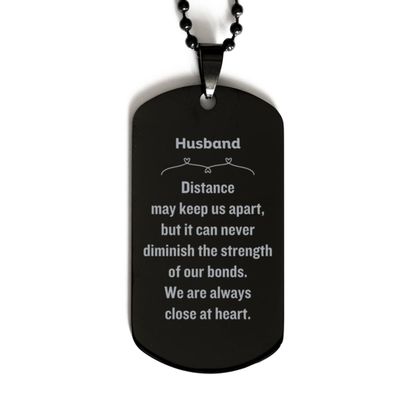 Husband Gifts, Distance May Keep us Apart, Long Distance Relationship Black Dog Tag for Husband, Birthday Christmas Unique Husband Gifts