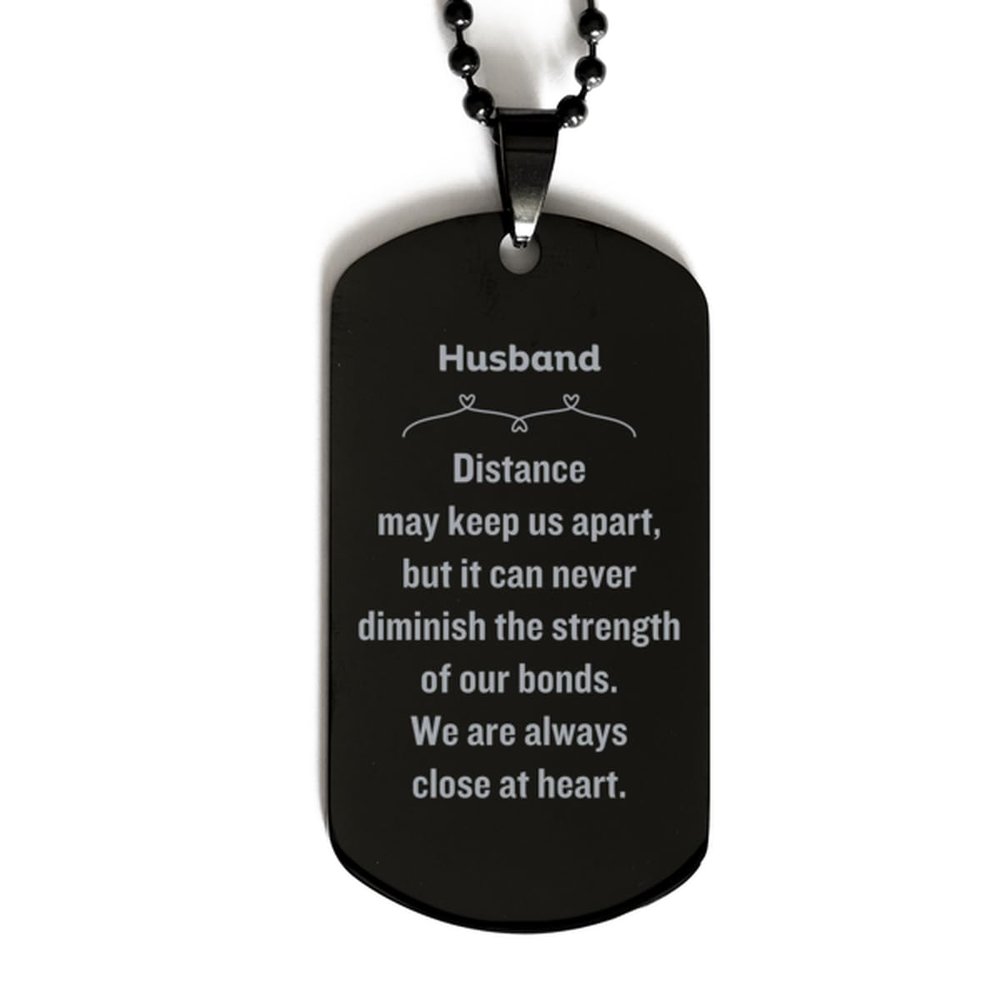 Husband Gifts, Distance May Keep us Apart, Long Distance Relationship Black Dog Tag for Husband, Birthday Christmas Unique Husband Gifts
