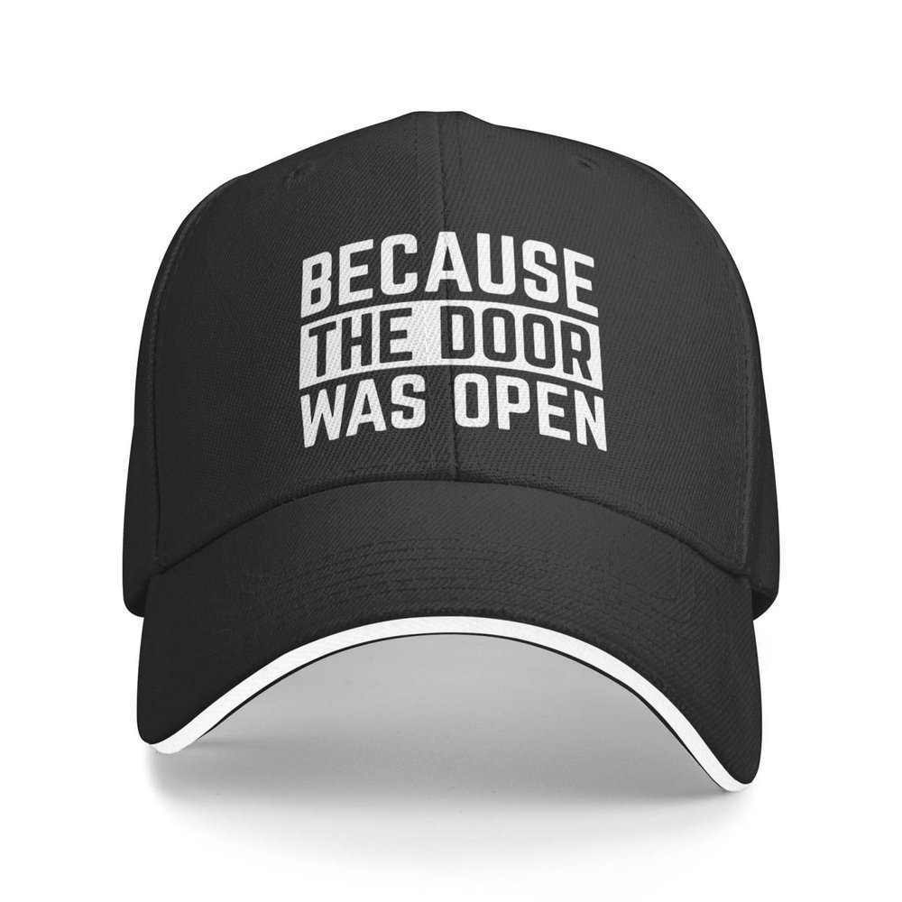 Because The Door was Open Funny Baseball Cap Trucker Hats Sports Hat Men and Women Black