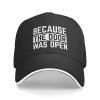 Because The Door was Open Funny Baseball Cap Trucker Hats Sports Hat Men and Women Black view 1