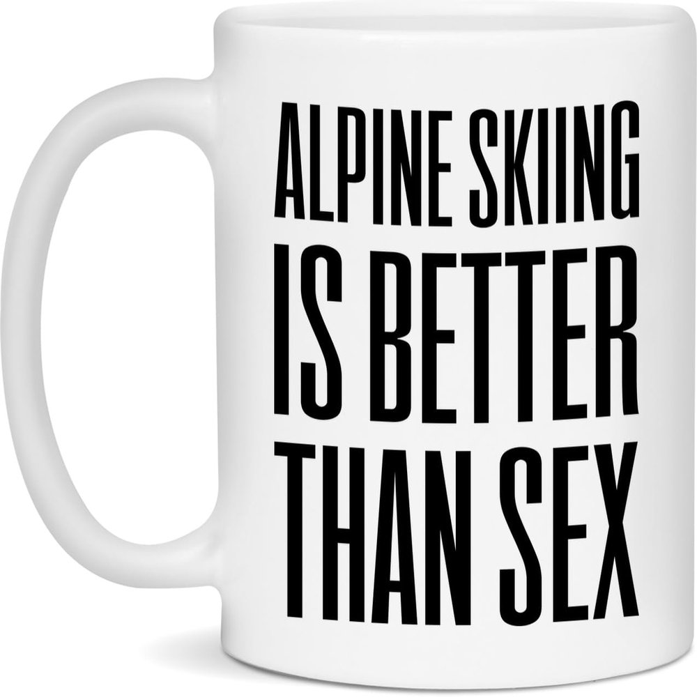 EarlyTees Alpine Skiing is better than sex White 11oz Mug
