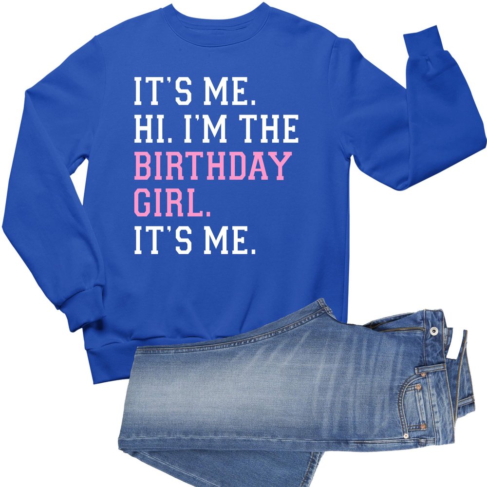 5X-Large Royal Mens It's Me Hi I'm The Birthday Girl It's Me Sweatshirt Crewneck