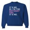 5X-Large Royal Mens It's Me Hi I'm The Birthday Girl It's Me Sweatshirt Crewneck view 2