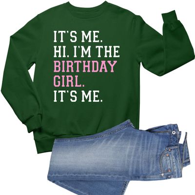 3X-Large Forest Green Mens It's Me Hi I'm The Birthday Girl It's Me Sweatshirt Crewneck