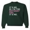 3X-Large Forest Green Mens It's Me Hi I'm The Birthday Girl It's Me Sweatshirt Crewneck view 2