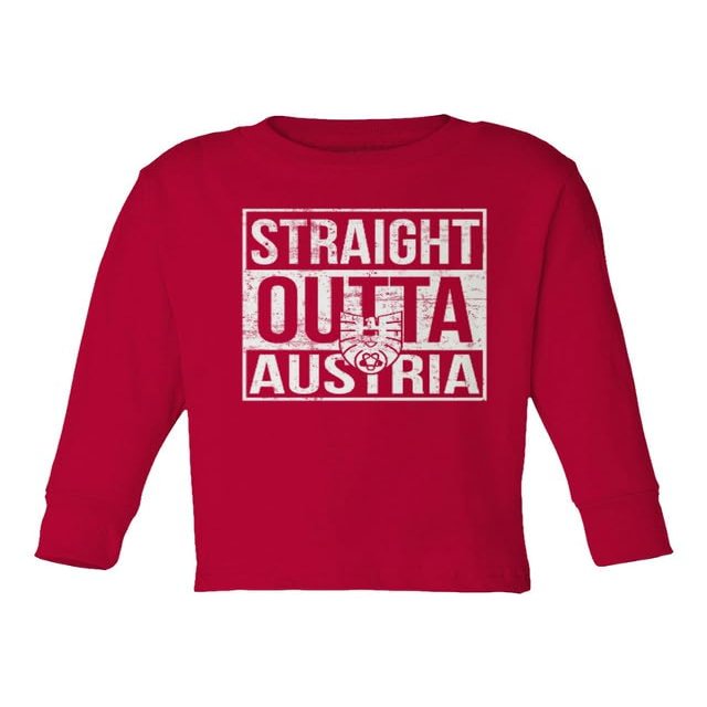 Straight Outta Austria - Europe Soccer Inspired Fans Toddler Long Sleeve T-Shirt (Red, 5T)