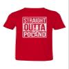 Straight Outta Poland - Europe Soccer Inspired Fans Toddler T-Shirt (Red, 3T) view 1