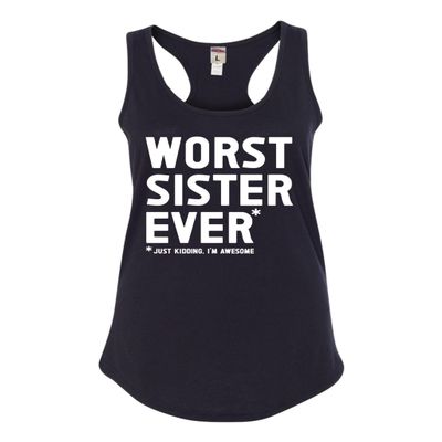 X-Large Black Women Fitted Worst Sister Ever Just Kidding I'm Awesome Funny Sleeveless Tank Top T-Shirt