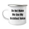 Architect, Do Not Make Me Use My Architect Voice Enamel Camping Mug, 12 oz, Gifts for Architects, Funny Sarcasm Gifts from Architect to Architect, Mother's Day Unique Gifts view 1