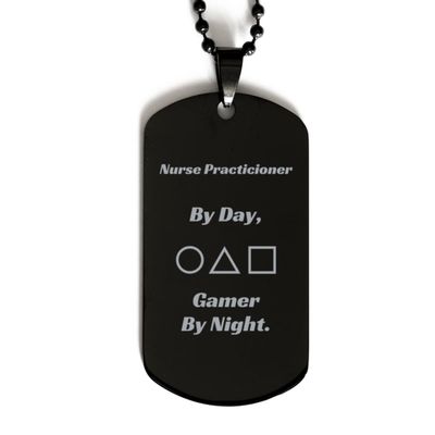Nurse Practicioner By Day, Gamer By Night. Nurse Practicioner Black Dog Tag. The Best Gifts for Nurse Practicioner. Friends Gift