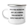 Generic Funny Yoga Instructor Gifts for Father's Day - Camping Mug - Yoga Instructor - I'm A Yoga Instructor. Just Like A Normal Yoga Instructor Except Much Hotter., 12oz, White view 1