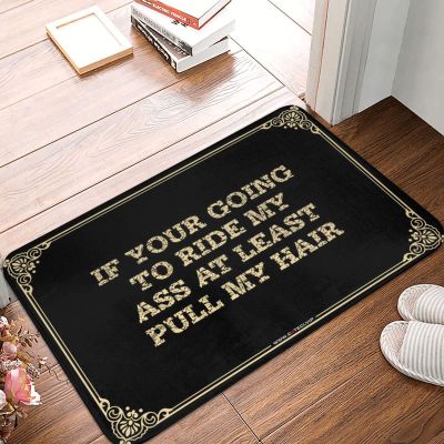 Home Alone Door Mat If Your Going to Ride My Ass at Least Pull My Hair Doormat Rugs for Entryway Rugs for Entryway (Color : Colour, Size : 50X80CM)