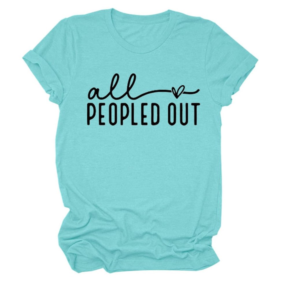 All People Out Shirt Women Funny Sayings Sarcastic Tshirts Summer Short Sleeve Shirts Graphic Tees Tops Light Blue