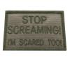 Stop Screaming Scared Too Tactical Cap Hook Patch [Ranger Green] view 1