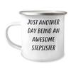 Generic Funny Stepsister Camping Mug - Just Another Day Being An Awesome Stepsister - Unique Father's Day Unique Gifts from Stepdaughter to Stepfather, 12oz, White view 1
