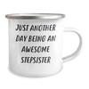 Generic Funny Stepsister Camping Mug - Just Another Day Being An Awesome Stepsister - Unique Father's Day Unique Gifts from Stepdaughter to Stepfather, 12oz, White view 2