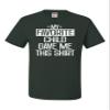 5X-Large Forest Green Mens My Favorite Child Gave Me This Shirt Funny Mom Dad T-Shirt view 3