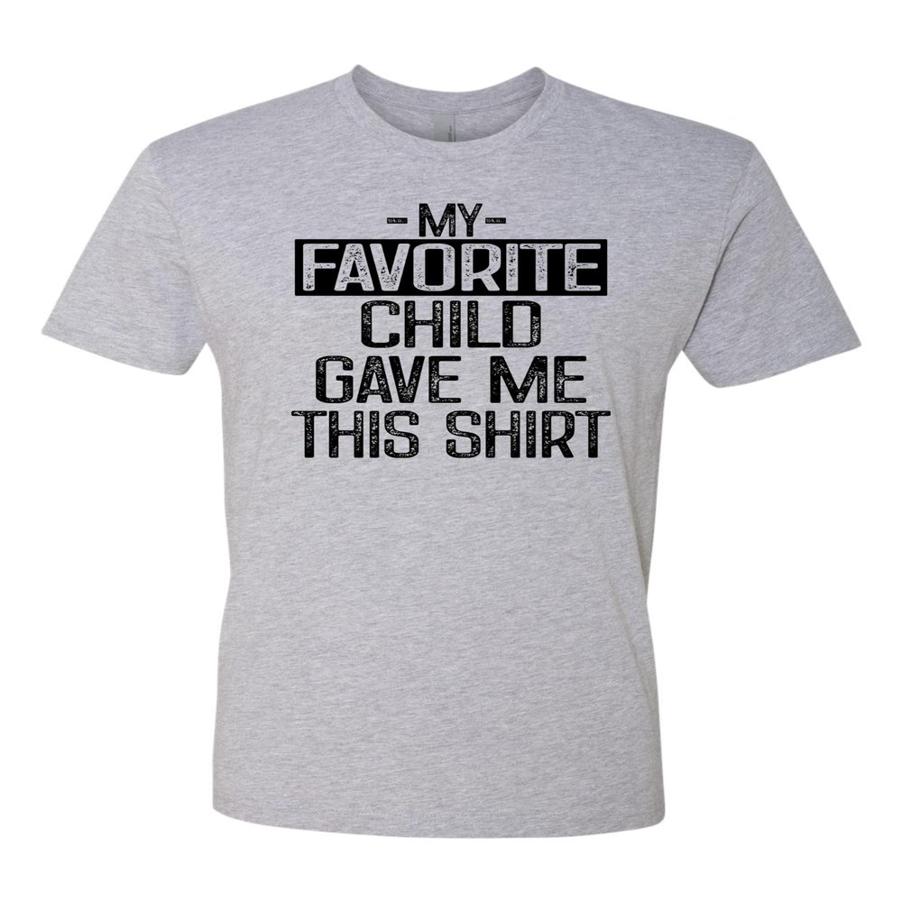 X-Large Dark Heather Gray Mens My Favorite Child Gave Me This Shirt Funny Mom Dad Deluxe Soft T-Shirt