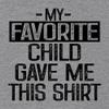 X-Large Dark Heather Gray Mens My Favorite Child Gave Me This Shirt Funny Mom Dad Deluxe Soft T-Shirt view 3
