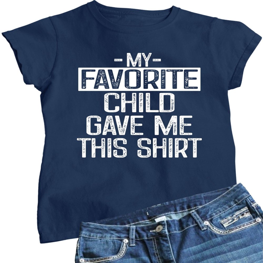 XX-Large Navy Blue Women My Favorite Child Gave Me This Shirt Funny Mom Dad T-Shirt