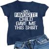 XX-Large Navy Blue Women My Favorite Child Gave Me This Shirt Funny Mom Dad T-Shirt view 1