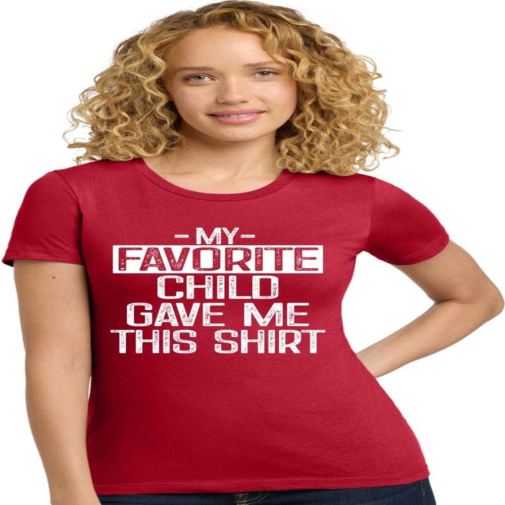 Small Red Women My Favorite Child Gave Me This Shirt Funny Mom Dad Deluxe Soft T-Shirt