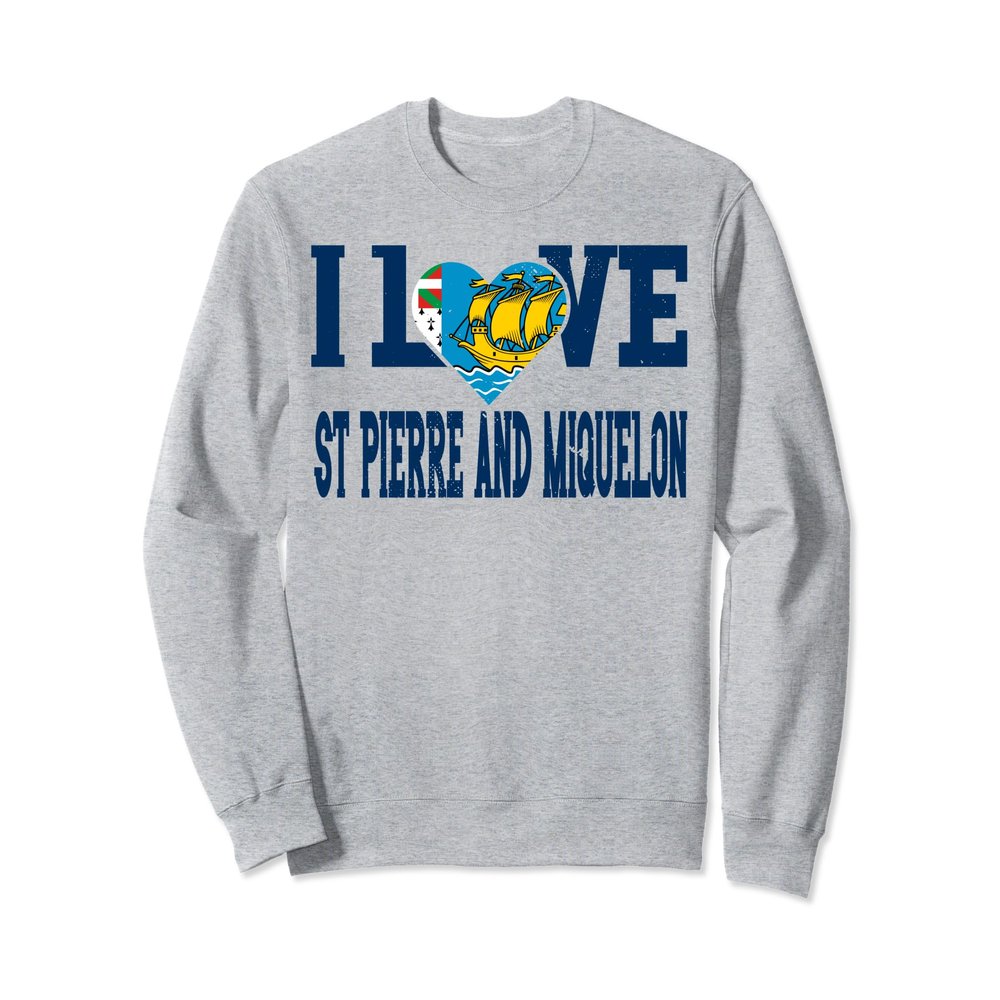 Vintage I Love St Pierre and Miquelon Proud Flag Sport Sweatshirt