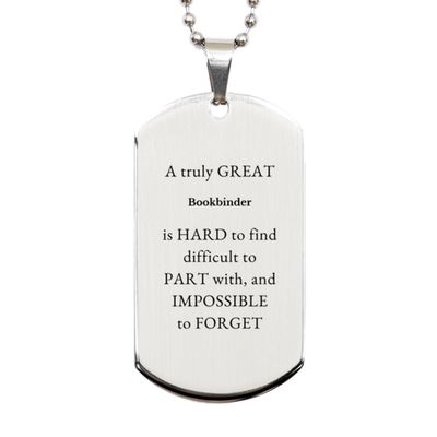 Unique Bookbinder Gift. A truly great Bookbinder is hard to find. Silver Dog Tag for Coworker, Colleague, Boss. Funny Coworker Gifts for Women Men