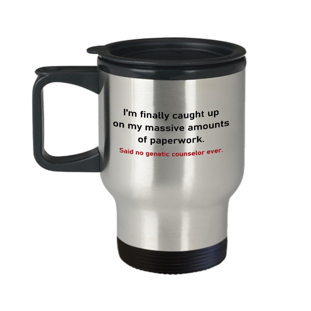 Genetic Counselor Gift Genetic Counselor Travel Mug Genetic Consultant Genetic Advisor Massive Amounts of Paperwork