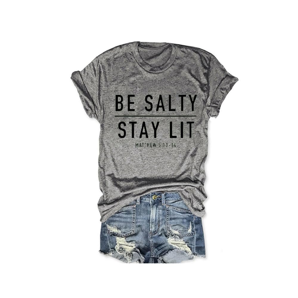 MOGUI Be Salty Stay Lit T-Shirt Be Salty Stay Lit Tank Be Salty Matthew 5 13 T Shirt Women Crewneck T Shirts Christian Gift Grey, Small
