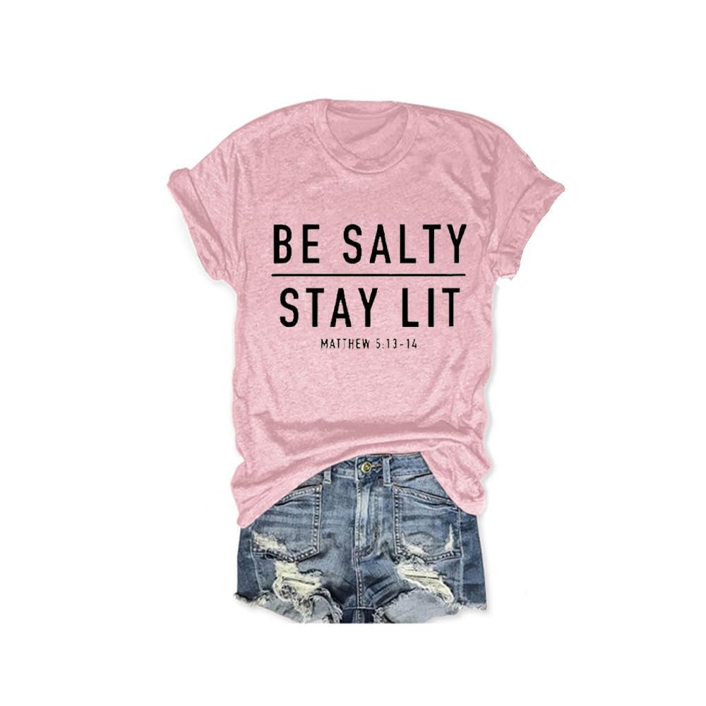 MOGUI Be Salty Stay Lit Tshirt Be Salty Stay Lit Matthew Shirt Be Salty Matthew 5 13 T Shirt Women Bible Religious Tshirts Religious Tee Pink, Small