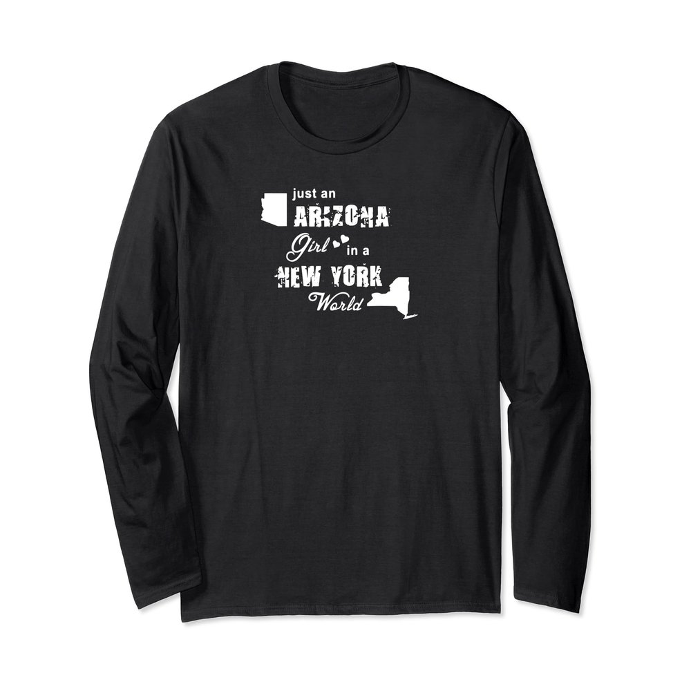 Funny, Just an Arizona girl in a New York Long Sleeve T-Shirt