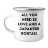 Japanese Bobtail Cat Camping Mug: All You Need Is Love And A Bobtail - Funny Gifts for Father's Day from Kids | Stainless Steel Enamel Mug, 12 oz view 1