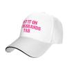 Put It On My Husbands Tab Trucker Hat Pink Father's Day Valentine's Day Hat Unisex Baseball Cap for Men Women view 2