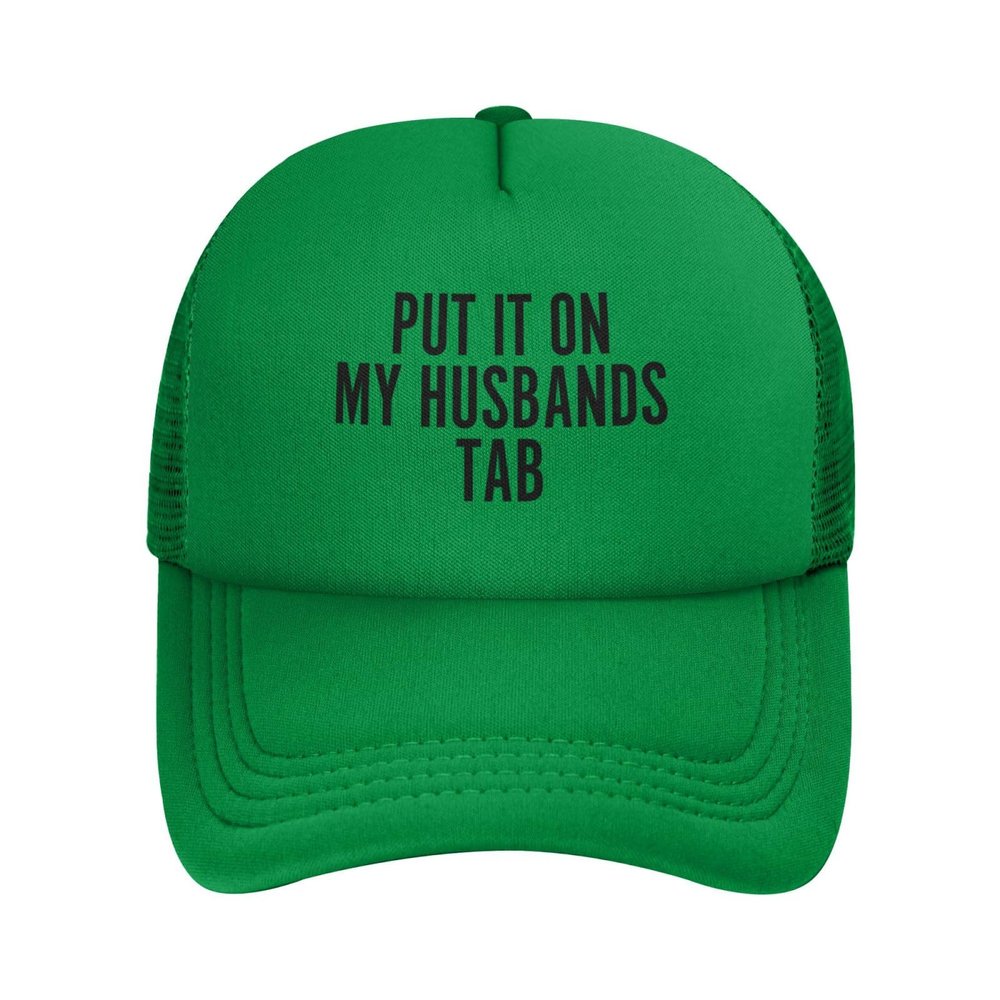 Put It On My Husbands Tab Trucker Hat Father's Day Valentine's Day Mesh Hat Baseball Cap Trucker Hat Men Women Green