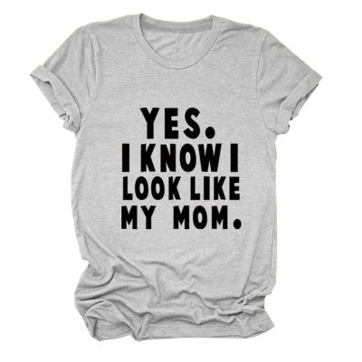 Yes I Know I Look Like My Mom Mother's Day Funny Women Girls T-Shirt(Color:Grey,Size:X-Large)