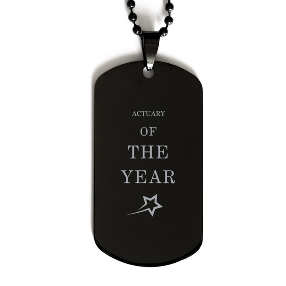 Actuary Gifts. Actuary Of The Year. Unique Black Dog Tag for Actuary. Unique Birthday Inspirational Gift