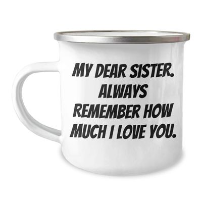 Inspirational Gifts for Sister | Always Remember How Much I Love You Enamel Camping Mug - A Heartwarming Father's Day Unique Gift Idea from Me to My Wonderful Sister