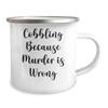Cobbler Gifts | Sarcastic Funny Cobbling Because Murder Is Wrong Gifts for Cobbler | Stainless Steel Camping Mug | Father's Day Unique Gifts for Cobbler view 2