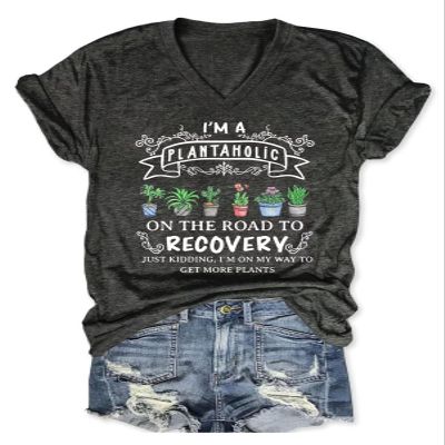 I'm A Plantaholic On The Road to Recovery Get More Plants V Neck T-Shirt Funny Plants Graphic Tees Tops