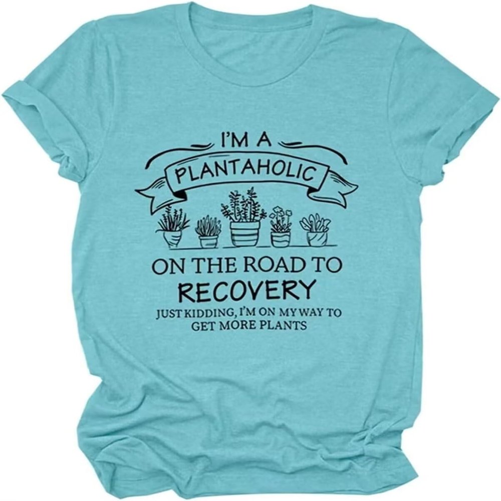 Women Plants Lover T Shirt I'm a Plantaholic on The Road to Recovery Shirt Gardening Graphic Tee Funny Plants Tops