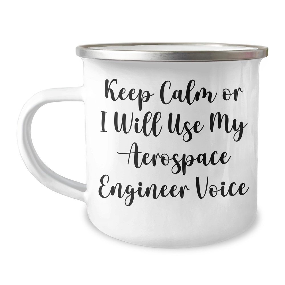 Aerospace Engineer Gifts for Father's Day - Keep Calm Or I Will Use My Aerospace Engineer Voice Camping Mug